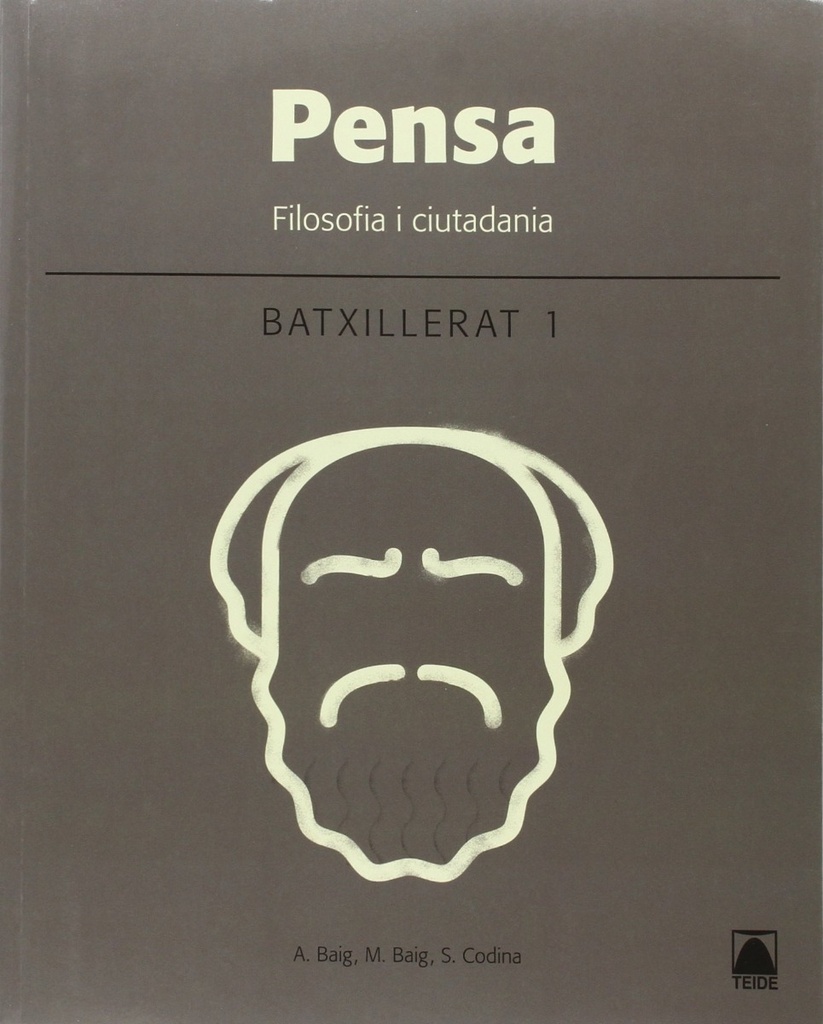 Pensa. Filosofia i ciutadania 1. Batxillerat Cataluña