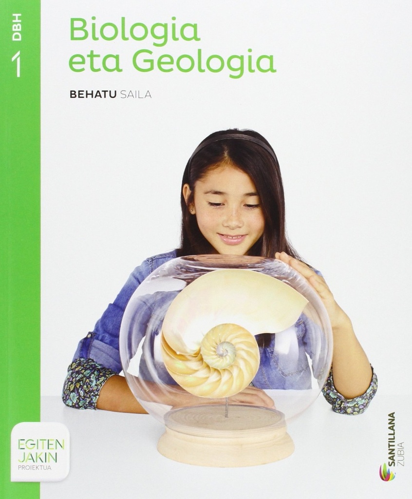 BIOLOGIA ETA GEOLOGIA BEHATU SAILA 1 DBH EGITEN JAKIN