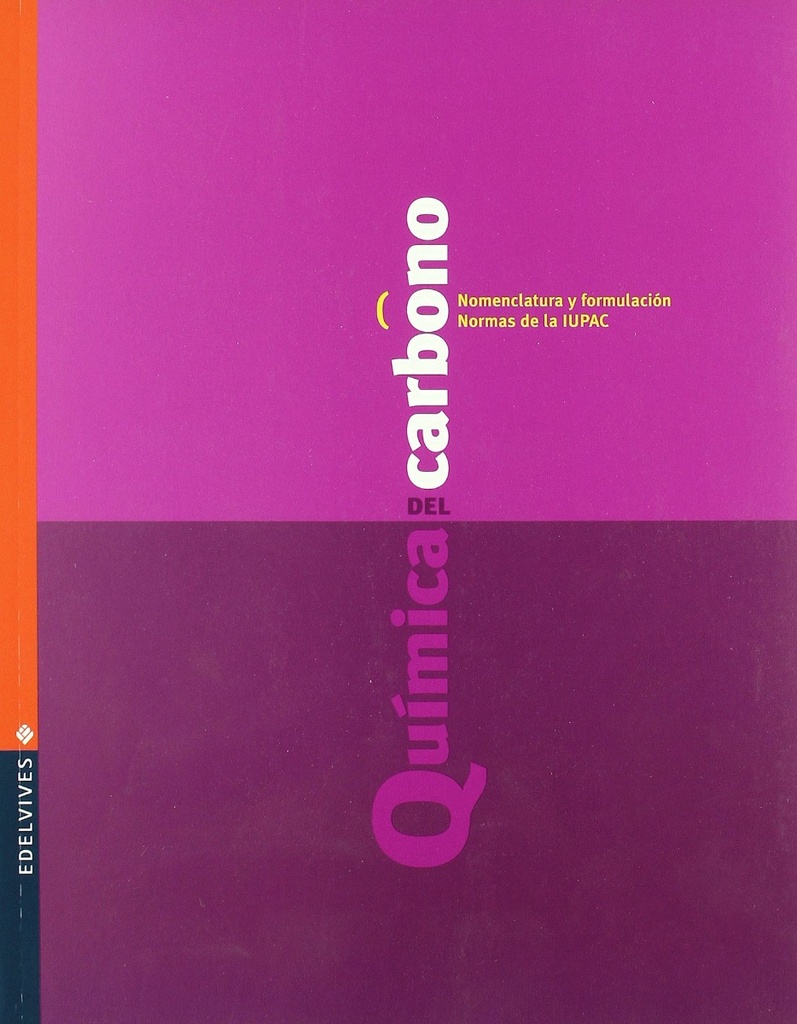Química del carbono Nomenclatura y Formulación Normas de la IUPAC
