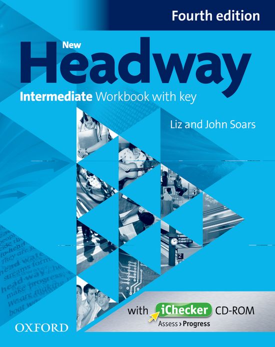 New Headway 4th Edition Intermediate. Workbook with iChecker with Key