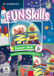 Fun Skills. Students Book with Home Booklet and Mini Trainer with Downloadable Audio. Level 6/Flyers