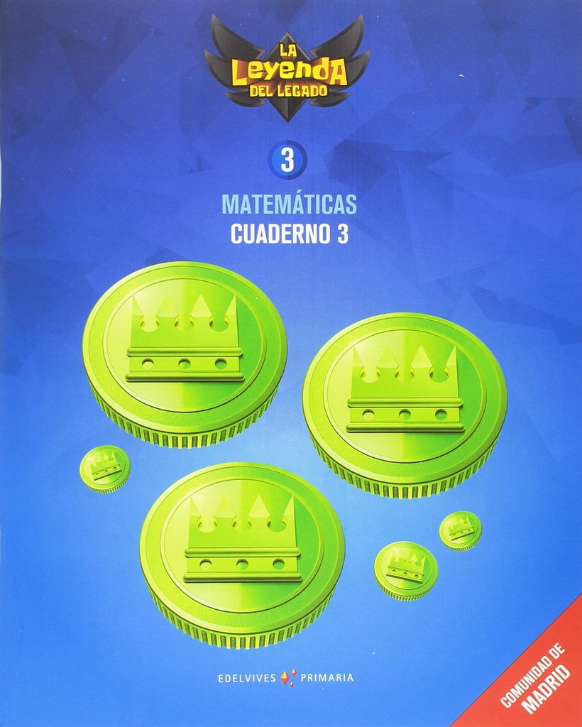Proyecto: La leyenda del Legado. Matemáticas 3 - Comunidad de Madrid : Cuaderno 3