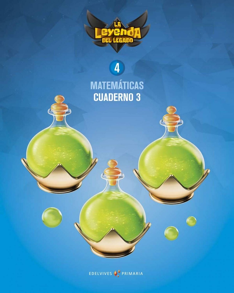 Proyecto: La leyenda del Legado. Matemáticas 4. Cuaderno 3