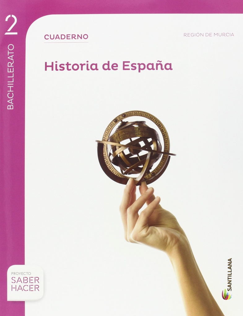 HISTORIA DE ESPAÑA MURCIA SERIE DESCUBRE 2 BTO SABER HACER