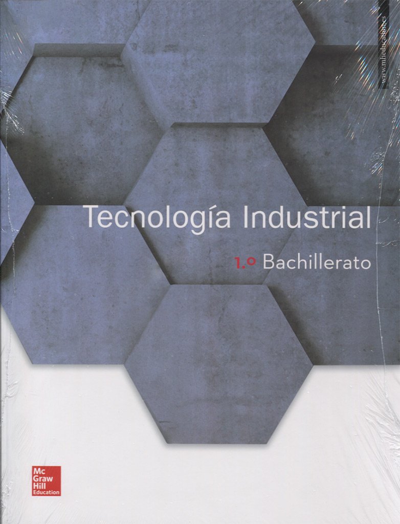 LA TECNOLOGIA INDUSTRIAL 1 BACHILLERATO. LIBRO ALUMNO.