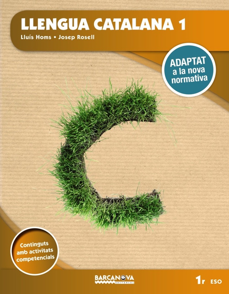 Llengua catalana 1r ESO. Llibre de l'alumne: Adaptat a la nova normativa (Arrels) (Catalán)