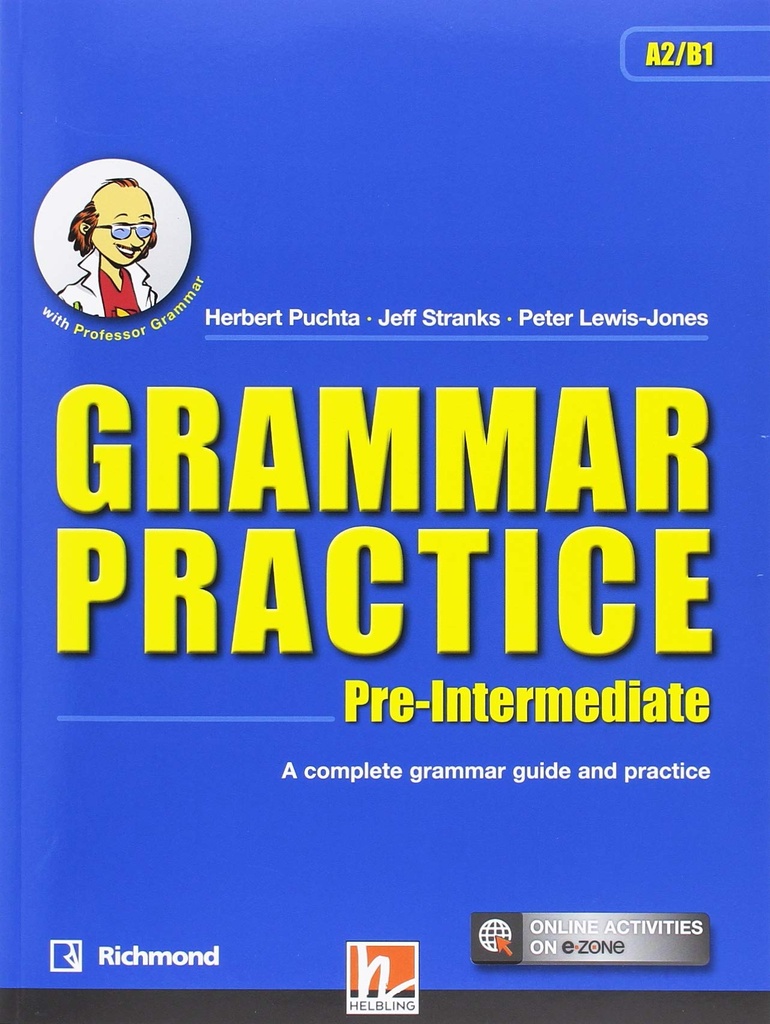 GRAMMAR PRACTICE PRE INTERM A2/B1 SB+EZONE