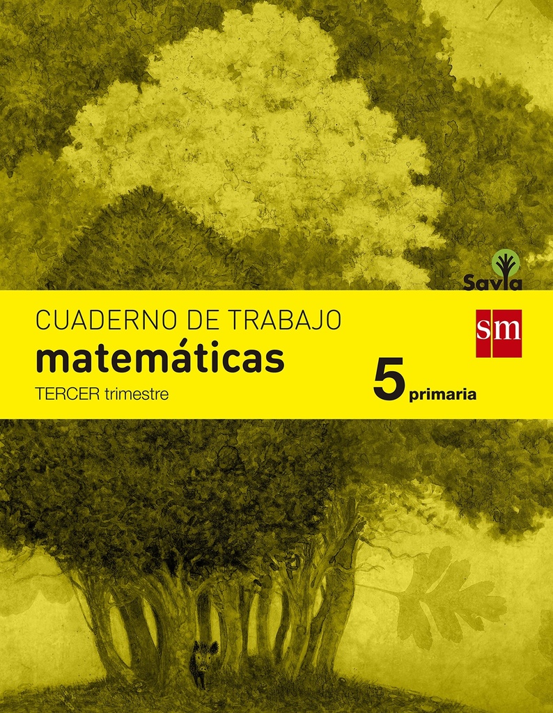 Cuaderno de matemáticas. 5 Primaria, 3 Trimestre. Savia