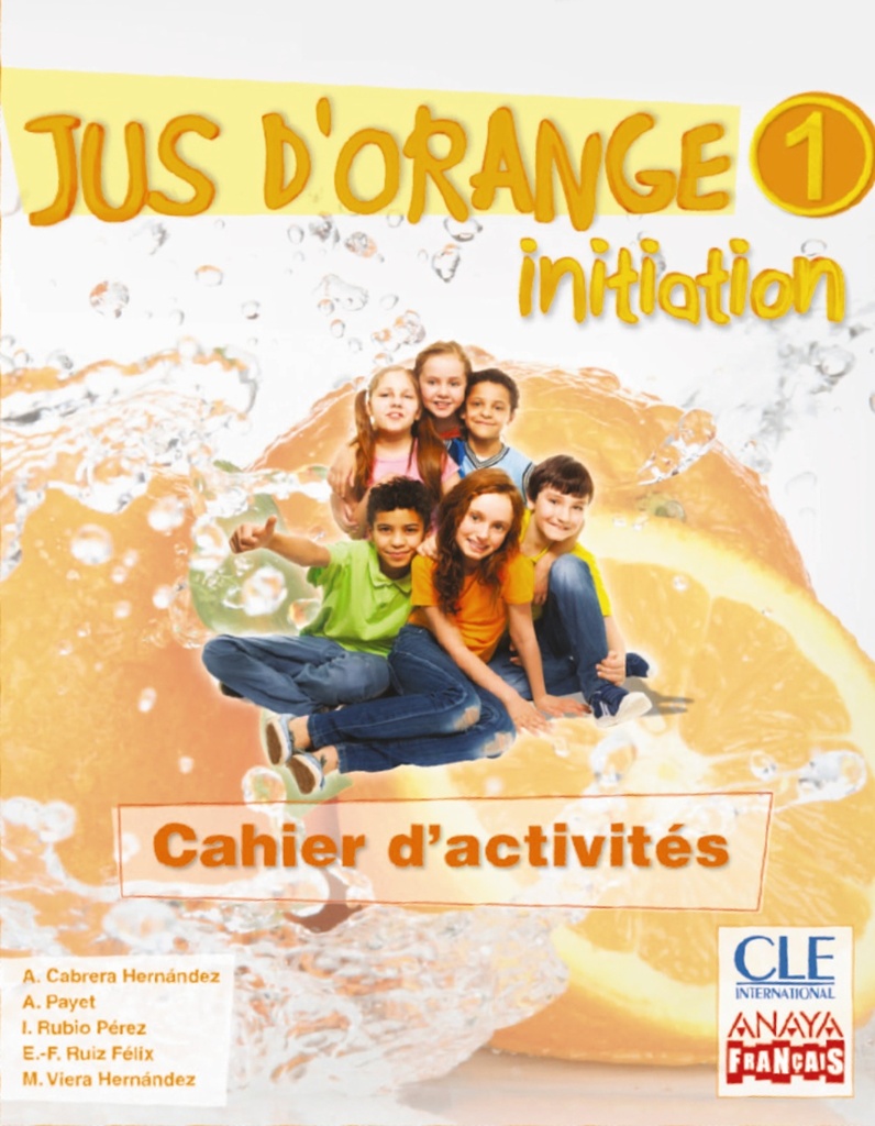 Jus d'orange 1. Initiation. Cahier d'activités.