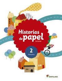 LECTURAS HISTORIAS DE PAPEL 2 PRIMARIA