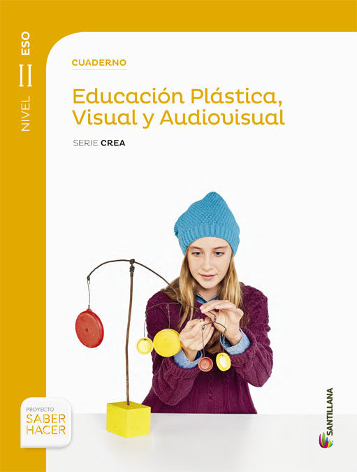 CUADERNO EDUCACION PLASTICA, VISUAL Y AUDIOVISUAL SERIE CREA NIVEL II ESO SABER HACER