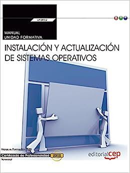 Manual. Instalación y actualización de sistemas operativos (Transversal: UF0852)