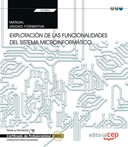 Manual. Explotación de las funcionalidades del sistema microinformático