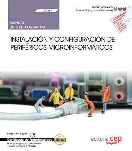 Manual. Instalación y configuración de periféricos microinformáticos (UF0862)