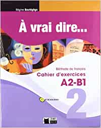 A Vrai Dire 2 Cahier D'exercises+cd Audio