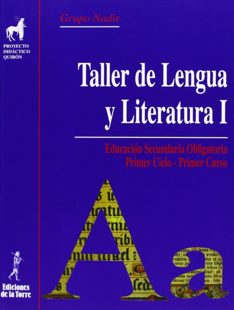 Proyecto Didáctico Quirón. Taller De Lengua Y Literatura I. 1º ESO<