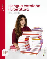 LLENGUA CATALANA I LITERATURA SÈRIE COMUNICA 3ESO SABER FER&nbsp;