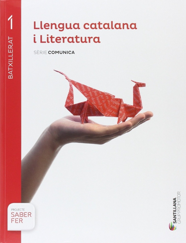 LLENGUA CATALANA I LITERATURA SERIE COMUNICA 1 BTX SABER FER