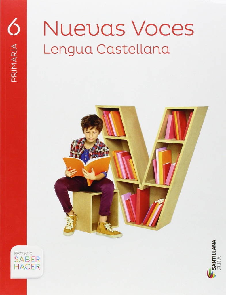 LENGUA CASTELLANA NUEVAS VOCES 6 PRI SABER HACER