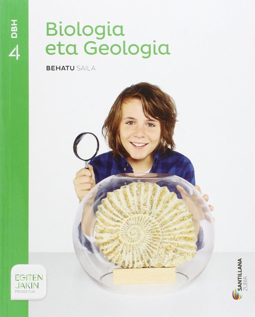 BIOLOGIA ETA GEOLOGIA BEHATU SAILA 4 DBH EGITEN JAKIN