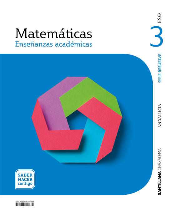 MATEMATICAS ENSEÑANZAS ACADEMICAS SERIE RESUELVE 3 ESO SABER HACER CONTIGO