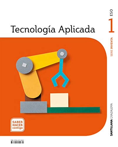 TECNOLOGÍA APLICADA 1 ESO. SANTILLANA. SERIE INVENTA  SABER HACER CONTIGO