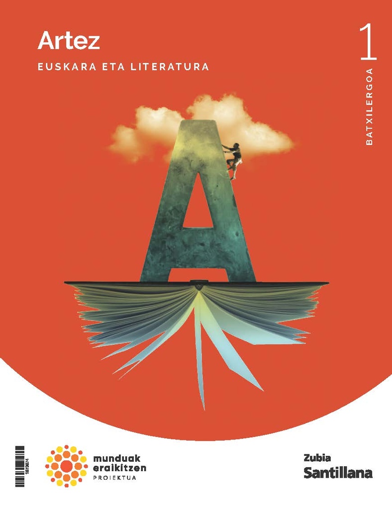 ARTEZ EUSKARA ETA LITERATURA 1 BTX MUNDUAK ERAIKITZEN