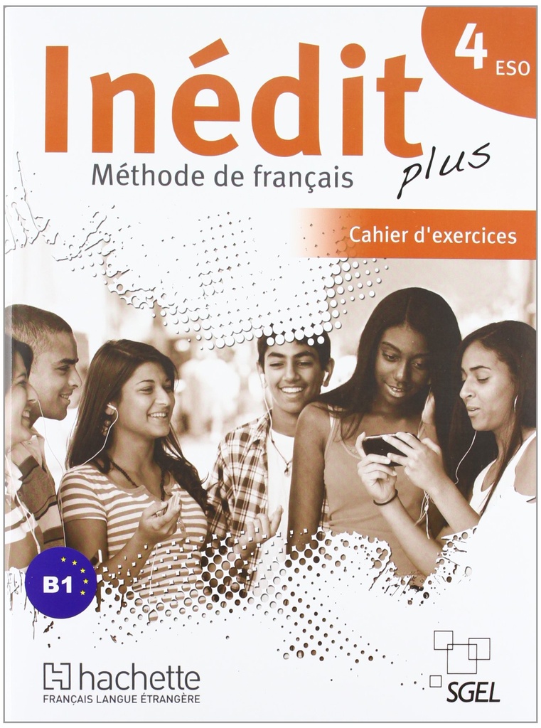 Inédit Plus 4: Cahier d'exercices