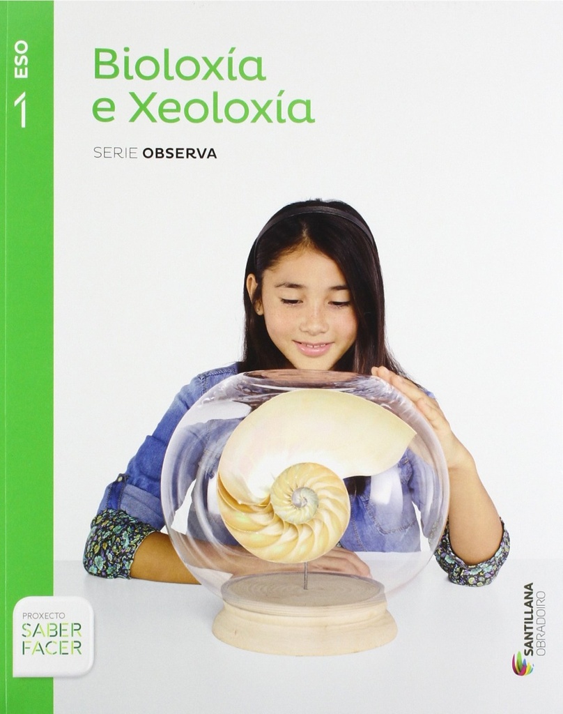 BIOLOGIA E XEOLOGIA SERIE OBSERVA 1 ESO GALICIA