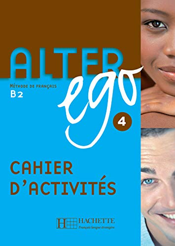 Alter ego. Cahier d'activitès. Per le Scuole superiori