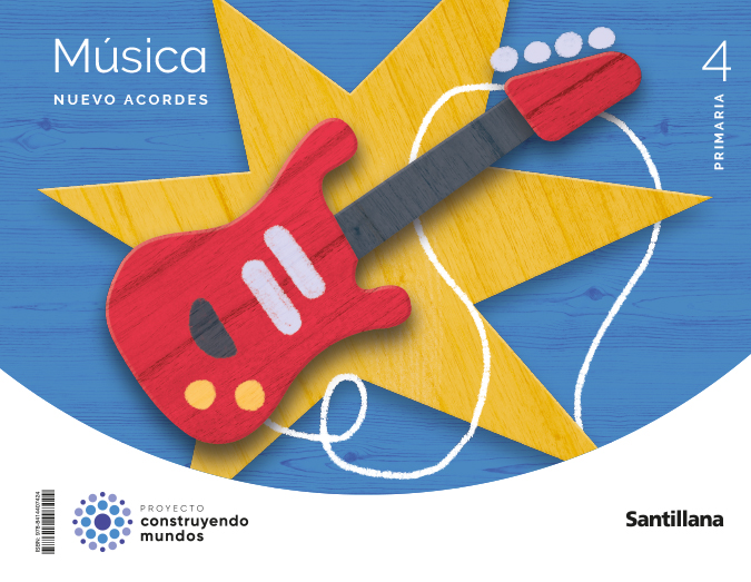 MÚSICA NUEVO ACORDES 4 PRIMARIA CONSTRUYENDO MUNDOS