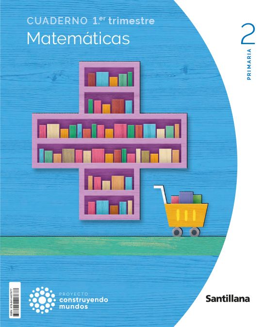 CUADERNO MATEMATICAS 2 PRIMARIA 1 TRIM CONSTRUYENDO MUNDOS