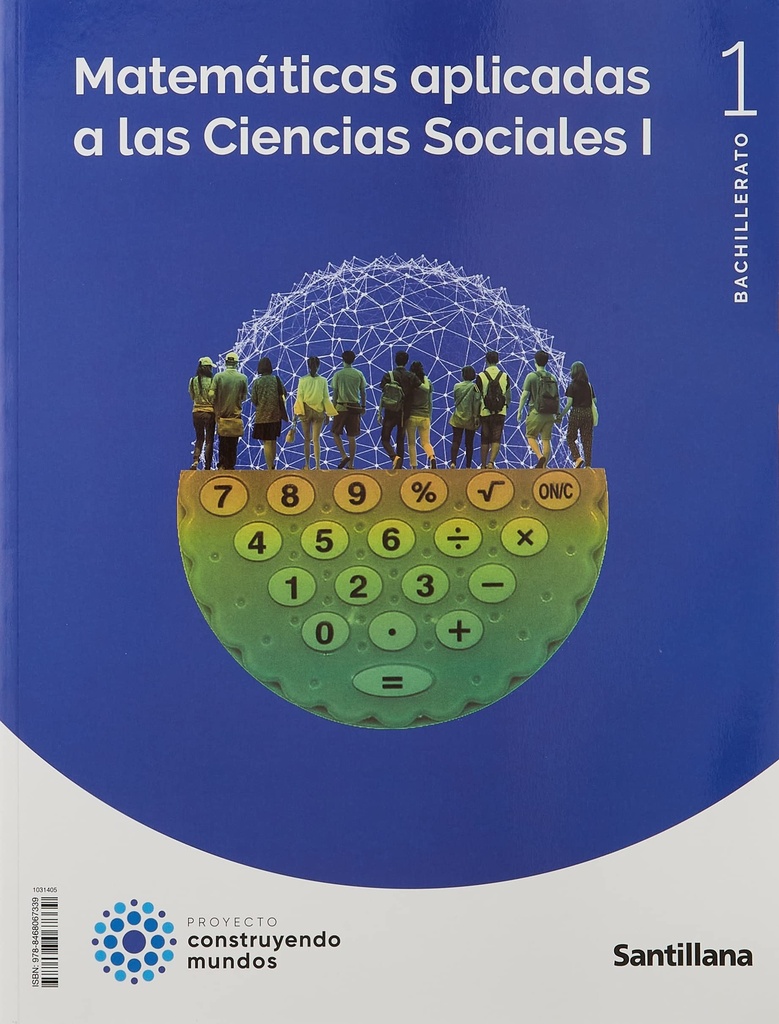 MATEMATICAS APLICADAS A LA CIENCIAS SOCIALES I 1 BTO CONSTRUYENDO MUNDOS