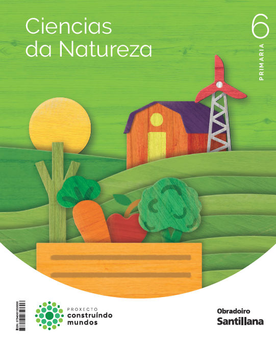 Ciencias Da Naturaleza 6º Primaria. Construíndo Mundos