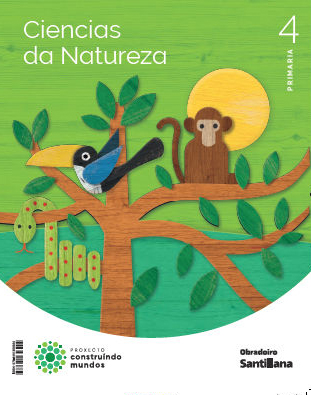 CIENCIAS DA NATUREZA 4 PRIMARIA CONSTRUINDO MUNDOS