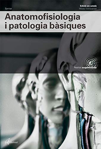 Anatomofisiologia i patologia bàsiques (MODULS TRANSVERSALS - SANITAT)