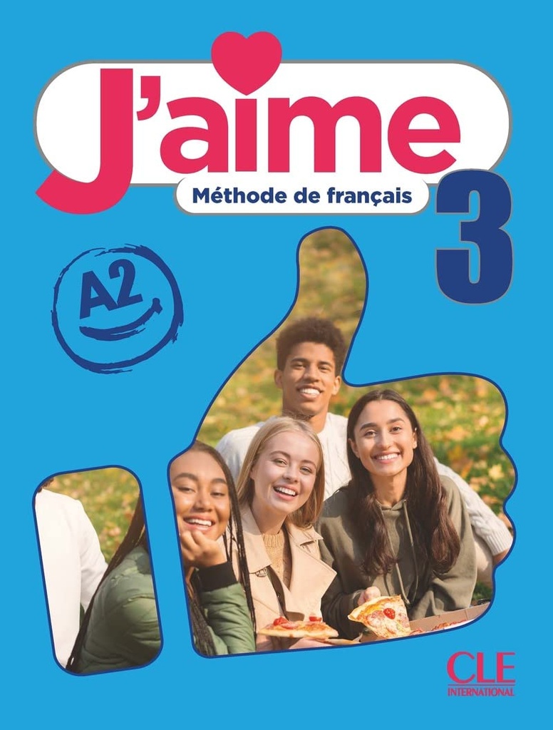 J'aime 3 Niveau A2 Méthode de français: Livre élève