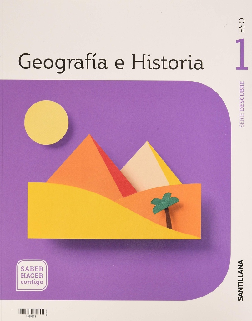 GEOGRAFIA E HISTORIA SERIE DESCUBRE 1 ESO SABER HACER CONTIGO