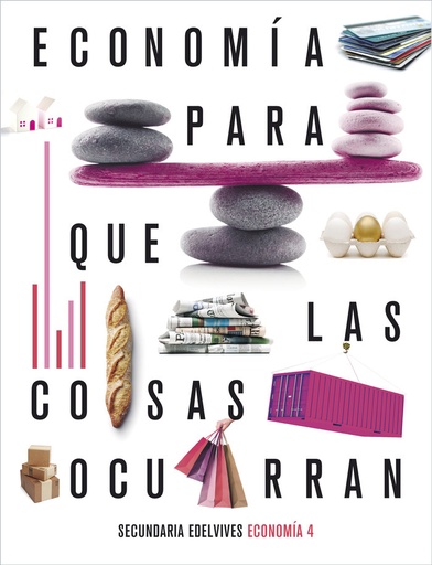 [9788414027257] Economía 4 Eso Edelvives. Proyecto: Para que las cosas ocurran