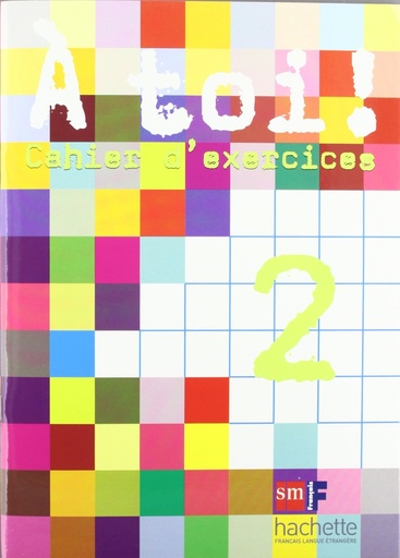 [9788467524574] Méthode de français 2. À Toi! Cahier d'exercices