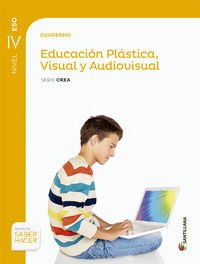 [9788468088242] CUADERNO EDUCACION PLASTICA VISUAL Y AUDIOVISUAL SERIE CREA NIVEL IV ESO SABER HACER