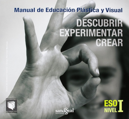 [9788493902520] DESCUBRIR EXPERIMENTAR Y CREAR (DEC I) PRIMER CICLO ESO