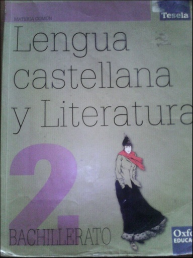 [9788467350395] Lengua Castellana y Literatura 2.º Bachillerato Tesela Libro del alumno