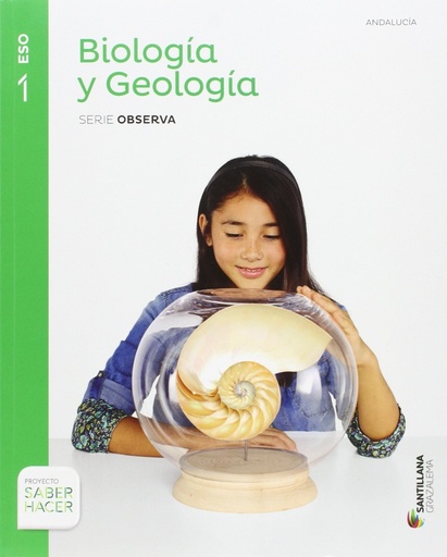 [9788483055625] BIOLOGIA Y GEOLOGIA SERIE OBSERVA 1 ESO SABER HACER. ANDALUCIA