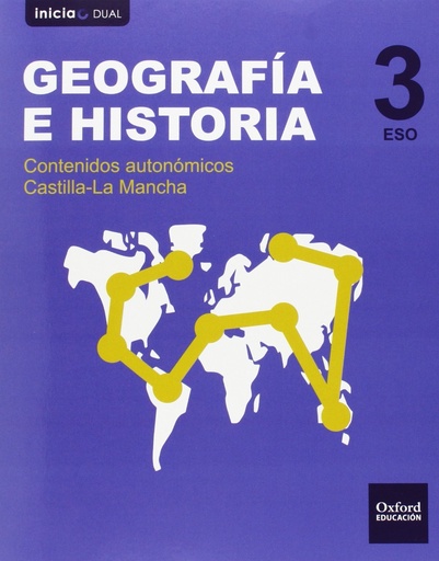 [9788467399035] Inicia Dual Geografía e Historia 3º ESO Libro del Alumno Contenidos Autonómicos Castilla La Mancha