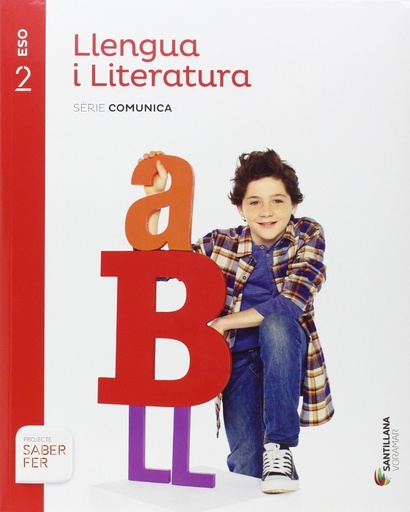 [9788490582916] LLENGUA Y LITERATURA SERIE COMUNICA 2 ESO SABER FER