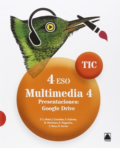 [9788430782017] TIC 4 ESO. Multimedia 4. Presentaciones: Google Drive