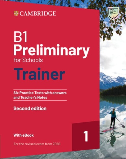 [9781009211604] B1 Preliminary for Schools Trainer 1 for the Revised 2020 Exam Second edition Six Practice Tests with Answers and Teacher’s Notes with Resources Download with eBook