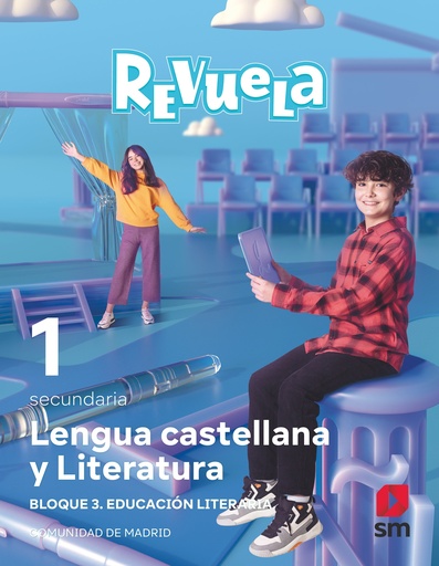 [9788413928302] Lengua Castellana y Literatura. Bloque III. Educación Literaria. 1 Secundaria. Revuela. Comunidad de Madrid