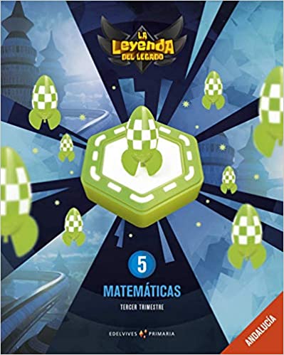[9788414021712] Proyecto: La leyenda del Legado. Matemáticas 5: Andalucía. Trimestres